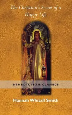 Secretul creștinului pentru o viață fericită - The Christian's Secret of a Happy Life