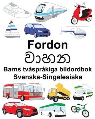 Swedish-Singaporean Vehicles Dicționar ilustrat multilingv pentru copii - Svenska-Singalesiska Fordon Barns tvsprkiga bildordbok