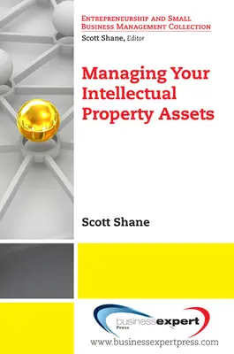 Gestionarea activelor dumneavoastră de proprietate intelectuală - Managing Your Intellectual Property Assets