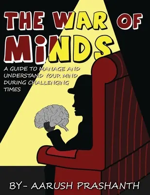 Războiul minților - Un ghid pentru a-ți gestiona și înțelege mintea în perioade dificile - The War of Minds - A Guide to Manage and Understand Your Mind During Challenging Times