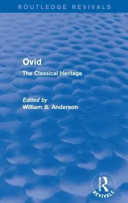 Ovidiu (Routledge Revivals): The Classical Heritage - Ovid (Routledge Revivals): The Classical Heritage