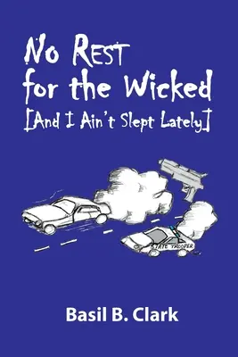 Fără odihnă pentru cei răi: Și nu am dormit în ultima vreme - No Rest for the Wicked: And I Ain't Slept Lately