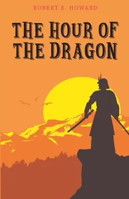 Ora dragonului (The Hour of the Dragon) - The Hour of the Dragon