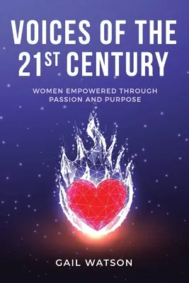 Vocile secolului XXI: Femei împuternicite prin pasiune și scop - Voices of the 21st Century: Women Empowered Through Passion and Purpose