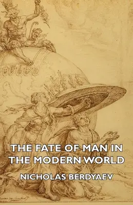 Soarta omului în lumea modernă - The Fate of Man in the Modern World