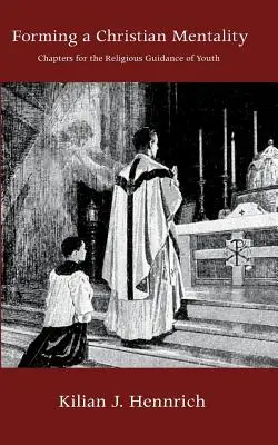 Formarea unei mentalități creștine - Forming a Christian Mentality