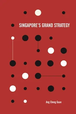Marea strategie a Singapore - Singapore's Grand Strategy