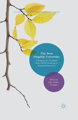 Noua universitate emblematică: Schimbarea paradigmei de la clasamentul global la relevanța națională - The New Flagship University: Changing the Paradigm from Global Ranking to National Relevancy