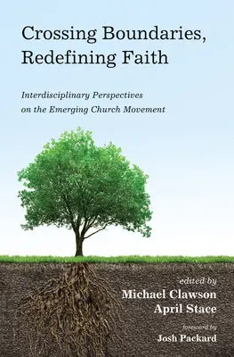 Trecerea granițelor, redefinirea credinței - Crossing Boundaries, Redefining Faith