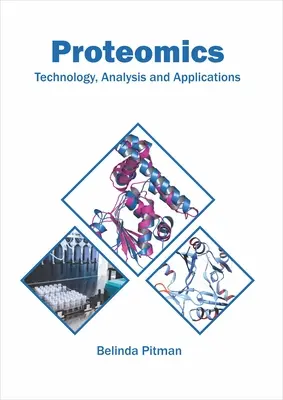 Proteomică: Tehnologie, analiză și aplicații - Proteomics: Technology, Analysis and Applications