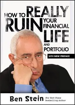 Cum să vă ruinați cu adevărat viața financiară și portofoliul - How To Really Ruin Your Financial Life and Portfolio