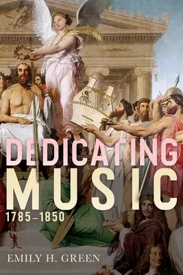 Dedicarea muzicii, 1785-1850 - Dedicating Music, 1785-1850