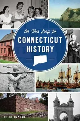 În această zi în istoria statului Connecticut - On This Day in Connecticut History