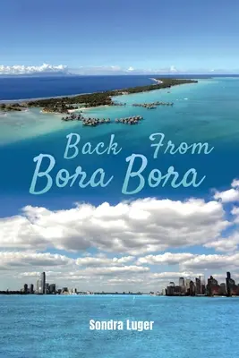 Înapoi din Bora Bora - Back From Bora Bora