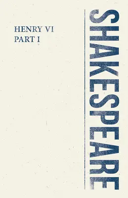 Henric VI, Partea I - Henry VI, Part I