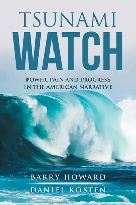 Tsunami Watch: Putere, durere și progres în narațiunea americană - Tsunami Watch: Power, Pain and Progress in the American Narrative