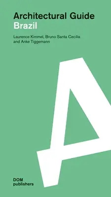 Ghid arhitectural Brazilia: Ghid arhitectural - Architectural Guide Brazil: Architectural Guide