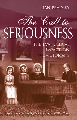 Chemarea la seriozitate: Impactul evanghelic asupra victorienilor - The Call to Seriousness: The Evangelical Impact on the Victorians