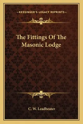 Amenajarea lojei masonice - The Fittings Of The Masonic Lodge