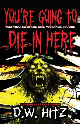 Vei muri aici - You're Going to Die In Here
