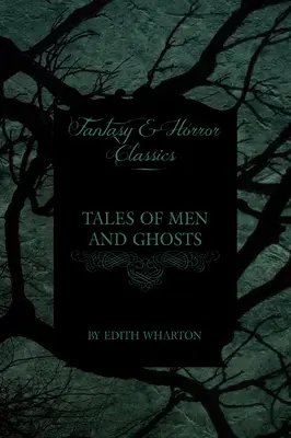 Poveștile lui Edith Wharton despre oameni și fantome - Edith Wharton's Tales of Men and Ghosts