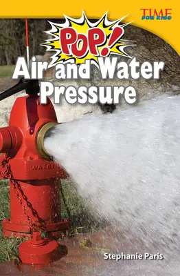 Pop! Presiunea aerului și a apei - Pop! Air and Water Pressure