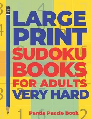 Cărți Sudoku pentru adulți în format mare și foarte greu: Jocuri de logică pentru adulți - Jocuri pentru creier pentru adulți - Jocuri ale minții pentru adulți - Large Print Sudoku Books For Adults Very Hard: Logic Games Adults - Brain Games For Adults - Mind Games For Adults