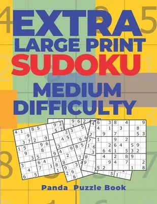 Extra Large Print Sudoku Dificultate medie: Sudoku în imprimare foarte mare - Carte de jocuri pentru creier pentru adulți - Extra Large Print Sudoku Medium Difficulty: Sudoku In Very Large Print - Brain Games Book For Adults