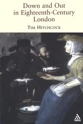 Jos și afară în Londra secolului al XVIII-lea - Down and Out in Eighteenth-Century London