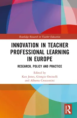 Inovarea în învățarea profesională a profesorilor în Europa: Cercetare, politică și practică - Innovation in Teacher Professional Learning in Europe: Research, Policy and Practice