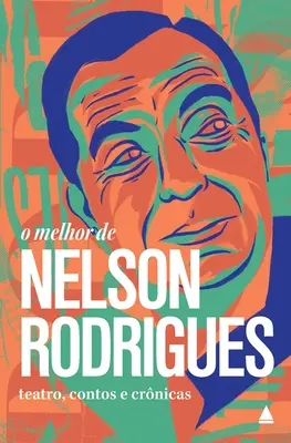 O best de Nelson Rodrigues - O melhor de Nelson Rodrigues