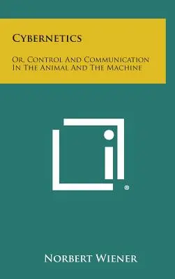 Cibernetică: Sau controlul și comunicarea în animale și mașini - Cybernetics: Or, Control and Communication in the Animal and the Machine