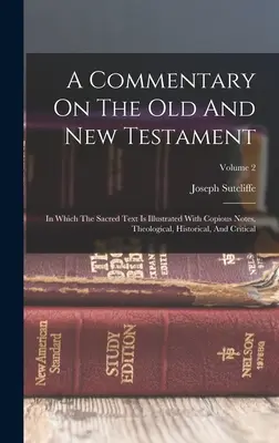 A Commentary On The Old and New Testament: In Which The Sacred Text Is Illustrated With Copious Notes, Theological, Historical, And Critical; Volume 2 - A Commentary On The Old And New Testament: In Which The Sacred Text Is Illustrated With Copious Notes, Theological, Historical, And Critical; Volume 2