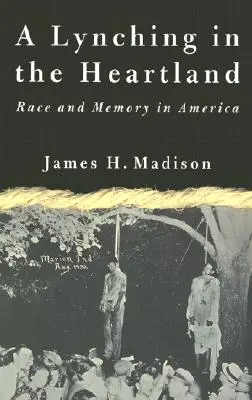 Un linșaj în Heartland: Rasă și memorie în America - A Lynching in the Heartland: Race and Memory in America
