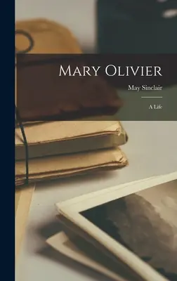 Mary Olivier: O viață - Mary Olivier: A Life