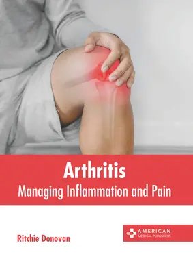 Artrita: Gestionarea inflamației și a durerii - Arthritis: Managing Inflammation and Pain