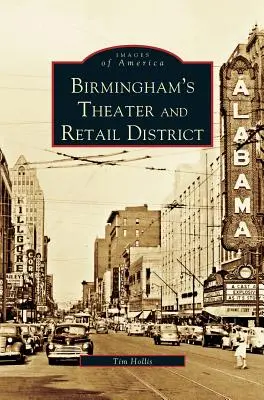 Teatrul și cartierul comercial din Birmingham - Birmingham's Theater and Retail District