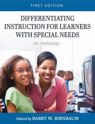 Instruirea diferențiată pentru elevii cu nevoi speciale: O antologie - Differentiating Instruction for Learners with Special Needs: An Anthology