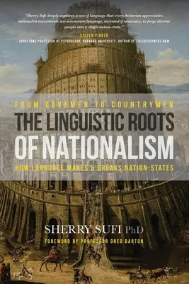 From Cavemen to Countrymen: The Linguistic Roots of Nationalism (Rădăcinile lingvistice ale naționalismului) - From Cavemen to Countrymen: The Linguistic Roots of Nationalism