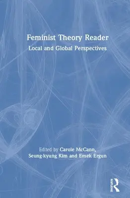 Feminist Theory Reader: Perspective locale și globale - Feminist Theory Reader: Local and Global Perspectives