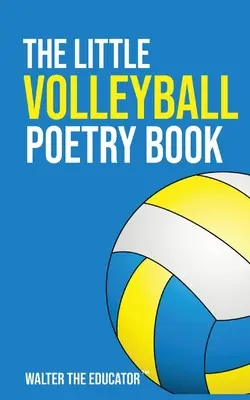 Mica carte de poezii despre volei - The Little Volleyball Poetry Book