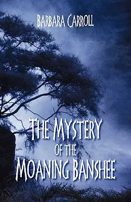 Misterul lui Moaning Banshee - The Mystery of the Moaning Banshee