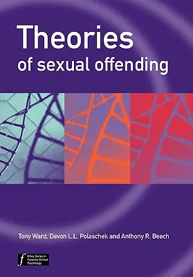 Teorii ale infracțiunilor sexuale - Theories of Sexual Offending