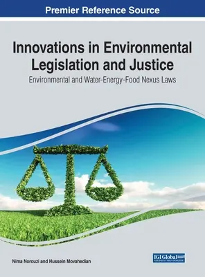 Inovații în legislația și justiția de mediu: Legi privind mediul și Nexus-ul apă-energie-alimente - Innovations in Environmental Legislation and Justice: Environmental and Water-Energy-Food Nexus Laws
