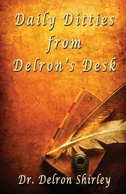 Ditties zilnice de pe biroul lui Delron - Daily Ditties from Delron's Desk