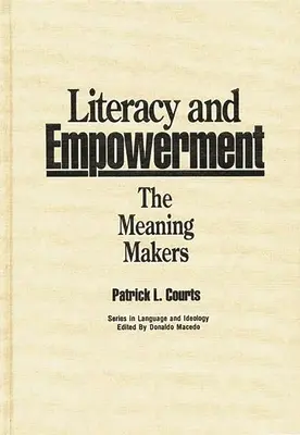Alfabetizare și emancipare: Creatorii de sens - Literacy and Empowerment: The Meaning Makers
