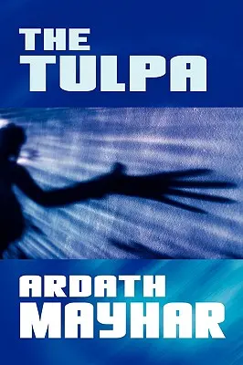 The Tulpa: Un roman de fantezie - The Tulpa: A Novel of Fantasy