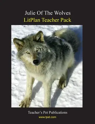 Pachet pentru profesori Litplan: Julie a Lupilor - Litplan Teacher Pack: Julie of the Wolves