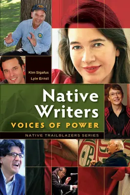 Scriitori nativi: Vocile puterii - Native Writers: Voices of Power