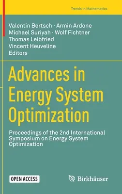Avansuri în optimizarea sistemelor energetice: Proceedings of the 2nd International Symposium on Energy System Optimization (Actele celui de-al doilea simpozion internațional privind optimizarea sistemelor energetice) - Advances in Energy System Optimization: Proceedings of the 2nd International Symposium on Energy System Optimization